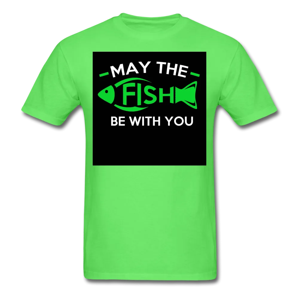 May The Fish Be With You Men's T-Shirt