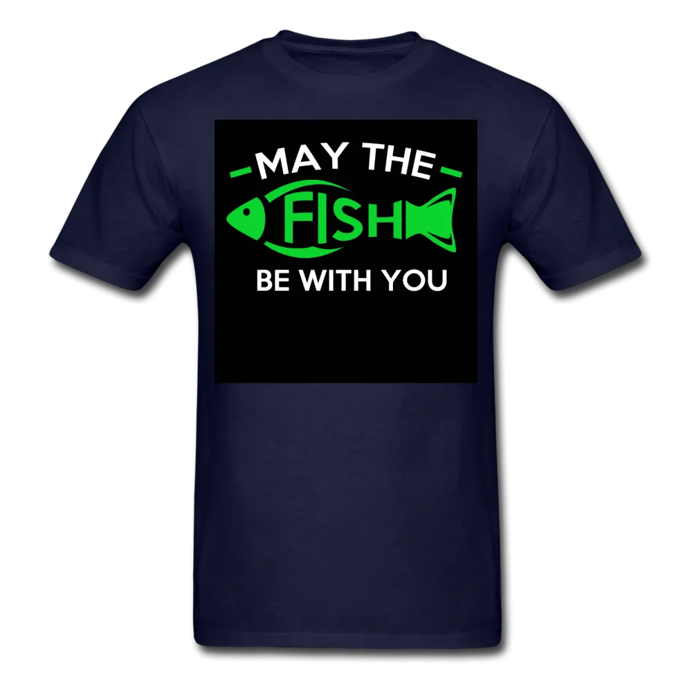 May The Fish Be With You Men's T-Shirt