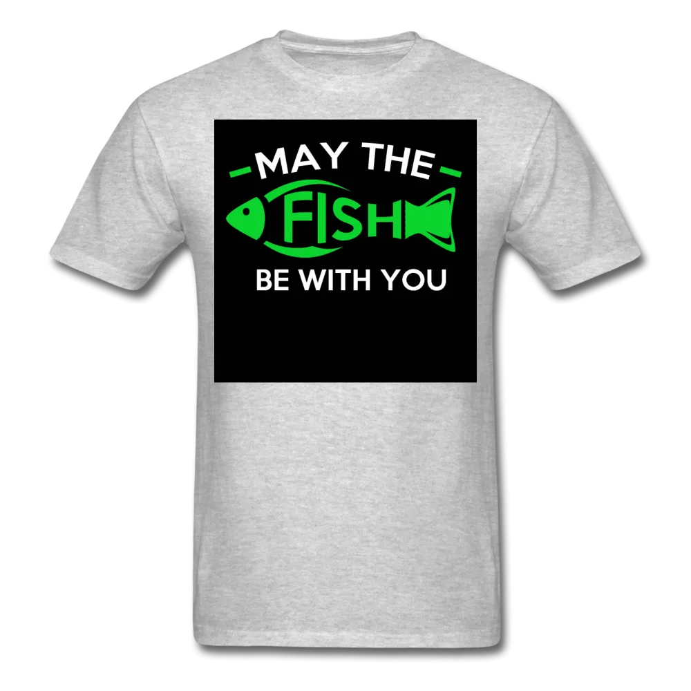 May The Fish Be With You Men's T-Shirt